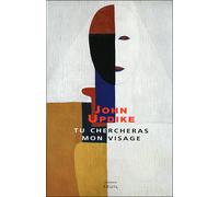 Tu chercheras mon visage - John Updike - Seuil - broché - Roman