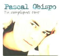 Pascal Obispo - Tu Compliques Tout