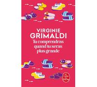 Tu comprendras quand tu seras plus grande - Virginie Grimaldi - Lgf - Poche - Roman
