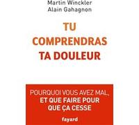 Tu comprendras ta douleur Martin Winckler (Auteur), Alain Gahagnon (Auteur)