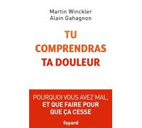 Tu comprendras ta douleur - Martin Winckler - Fayard - broché - Témoignage