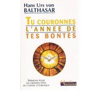 Tu Couronnes L'année De Tes Bontés - Psaume 65, 12 - Sermons Pour Les Grandes Fêtes De L'année Liturgique