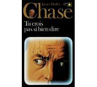 Tu crois pas si bien dire