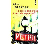 Tu crois que c'est à moi de rappeler ? Transports parisiens, t. 2 - Alec Steiner - Points - Poche - Roman
