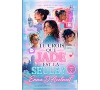 TU CROIS QUE JADE EST LA SEULE ?: Un suspense moderne sur les secrets numériques, la viralité et le droit de ne pas devenir une histoire publique