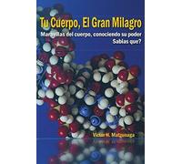 Tu Cuerpo, El Gran Milagro