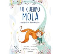 Tu cuerpo mola: Aprende a descubrirlo