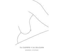 Tu cuerpo y su dulzura