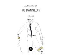 Tu danses ? - Agnes Peter - Le Lys Bleu - broché - Poésie
