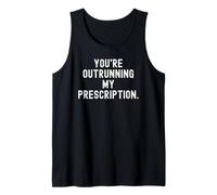 tu dépasses ma Prescription Witty Humor for Everyone Débardeur