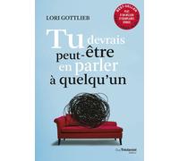 Tu devrais peut-être en parler à quelqu'un - Lori Gottlieb - Tredaniel La Maisnie - broché - Essai