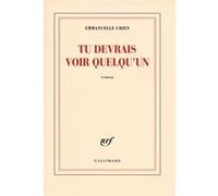 Emmanuelle Urien – Tu devrais voir quelqu'un – Roman – Broché – Gallimard