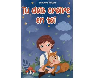 Tu dois croire en toi: 7 histoires pour garçon qui renforce la confiance en soi