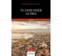 Tu dois payer le prix - Pierre-Michel Alabre - Verone Eds - broché - Roman