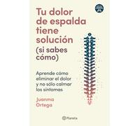 Tu Dolor de Espalda Tiene Solución (Si Sabes Cómo) / Your Back Pain Has a Solution (If You Know How)