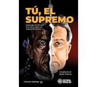 Tú, el Supremo: Homenaje a los 50 años de la obra cumbre de Augusto roa Bastos