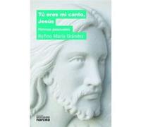 Tu Eres Mi Canto Jesús - [Livre en VO] Grández, Rufino María (Auteur)