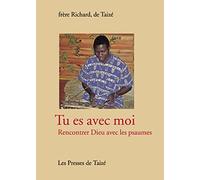 Tu Es Avec Moi - Rencontrer Dieu Avec Les Psaumes