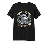 Tu ES Bizarre, Je Vais Te Garder Un Opossum de Raton Laveur T-Shirt Haut de Gamme