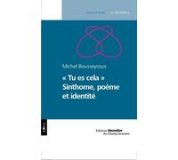 Tu Es Cela - Sinthome, Poème Et Identité