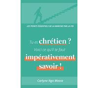 Tu es chrétien ? Voici ce qu'il te faut impérativement savoir !