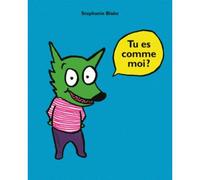 Tu es comme moi ? - Stephanie Blake - Ecole Des Loisirs - relié - Album jeunesse dès 3 ans