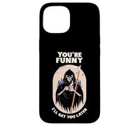 Tu ES drôle, Je Te retrouverai Plus Tard (déclaration et graphisme Amusants) Coque pour iPhone 15