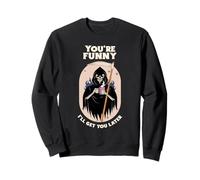 Tu ES drôle, Je Te retrouverai Plus Tard (déclaration et graphisme Amusants) Sweatshirt