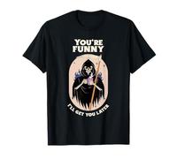 Tu ES drôle, Je Te retrouverai Plus Tard (déclaration et graphisme Amusants) T-Shirt