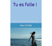 Tu es folle !: 10 ans sous l'emprise d'un pervers-narcissique