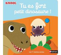 Tu es fort petit dinosaure ! - Découvre la vie de bébé dino avec des animations solides - dès 1 an