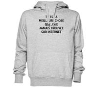 Tu ES La Meilleure Chose Que J’aie Jamais Trouvée sur Internet Gris Sweat À Capuche Sweat-Shirt Jersey Unisexe Homme Femme Grey Unisex Hoodie