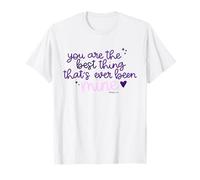 Tu es la meilleure chose qui m'ait jamais été T-Shirt