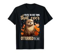 Tu ES la Meilleure Chose qu'on m'ait jamais dite T-Shirt