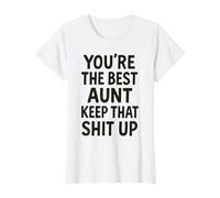 Tu ES la Meilleure Tante, Continue comme ça T-Shirt