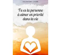Tu es la personne à aimer en priorité dans ta vie