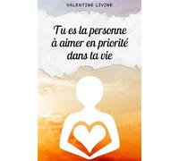 Tu es la personne à aimer en priorité dans ta vie