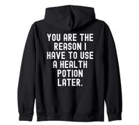 tu ES la Raison pour laquelle Je Dois Utiliser Une Potion de santé Plus Tard C'est drôle Sweat à Capuche
