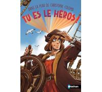 Tu es le héros - Dans la peau de Christophe Colomb, dès 8 ans