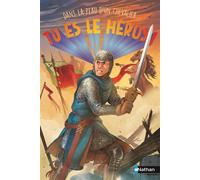 Tu es le héros - Dans la peau d'un chevalier - Livre-jeu d'aventures médiévales avec 20 fins et combinaisons différentes pour enfants dès 8 ans