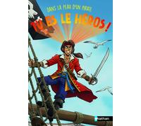 Tu es le héros – Dans la peau d'un pirate – Livre immersif dont tu es le héros, dès 8 ans – Nathan