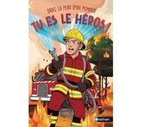 Tu es le héros ! Dans la peau d'un pompier Madeleine Deny (Auteur), Cécile Jugla (Auteur), Virginie Cochet (Illustration)