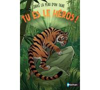 Tu es le héros ! Dans la peau d'un tigre - Eva Grynszpan - Nathan - broché - Roman junior