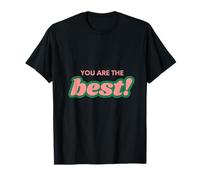 Tu ES Le Meilleur Amour Positif T-Shirt