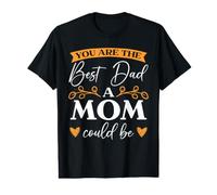 Tu ES Le Meilleur Papa Une Maman Pourrait être mère célibataire T-Shirt Graphique avec Valeur