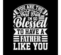 tu es le meilleur père, je suis tellement béni d'avoir un père comme toi1 Stickers gravés 38x50.1cm Peinture murale artistique Blanc