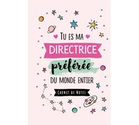 Tu es ma Directrice préférée du monde entier: Carnet de notes (A5) - Idée Cadeau pour une Directrice Crèche école maternelle - Cadeaux original de noël ou d'anniversaire