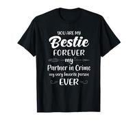 Tu ES ma Meilleure Amie pour Toujours, Mon Partenaire dans Le Crime Le Plus drôle T-Shirt
