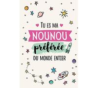 Tu es ma Nounou préférée du monde entier: Carnet de notes (A5) - Idée cadeau pour Nounou, remerciement, de fin d'année, dire merci - Cadeaux d'anniversaire ou de noël pour les nounous