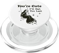 Tu ES Mignonne, Je Vais t'amuser pour la dernière Fois à Grim Reaper PopSockets PopGrip pour MagSafe
